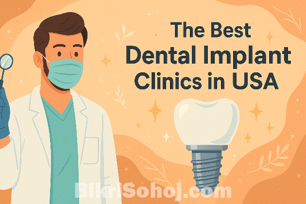 The Best Dental Implant Clinics in the USA bikrisohoj